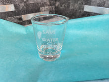 Load image into Gallery viewer, Laser Engraved Shot Glass- Save Water Drink Tequila
